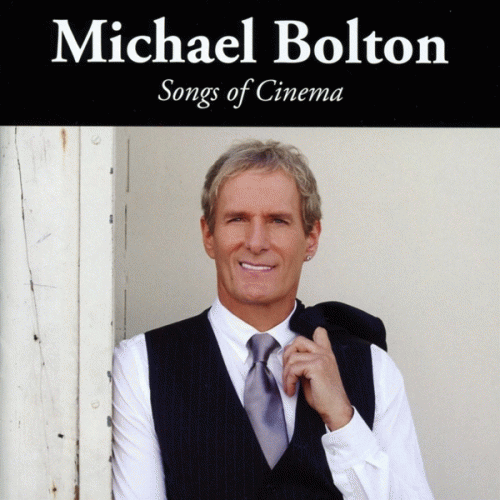 Michael Bolton : Songs Of Cinema